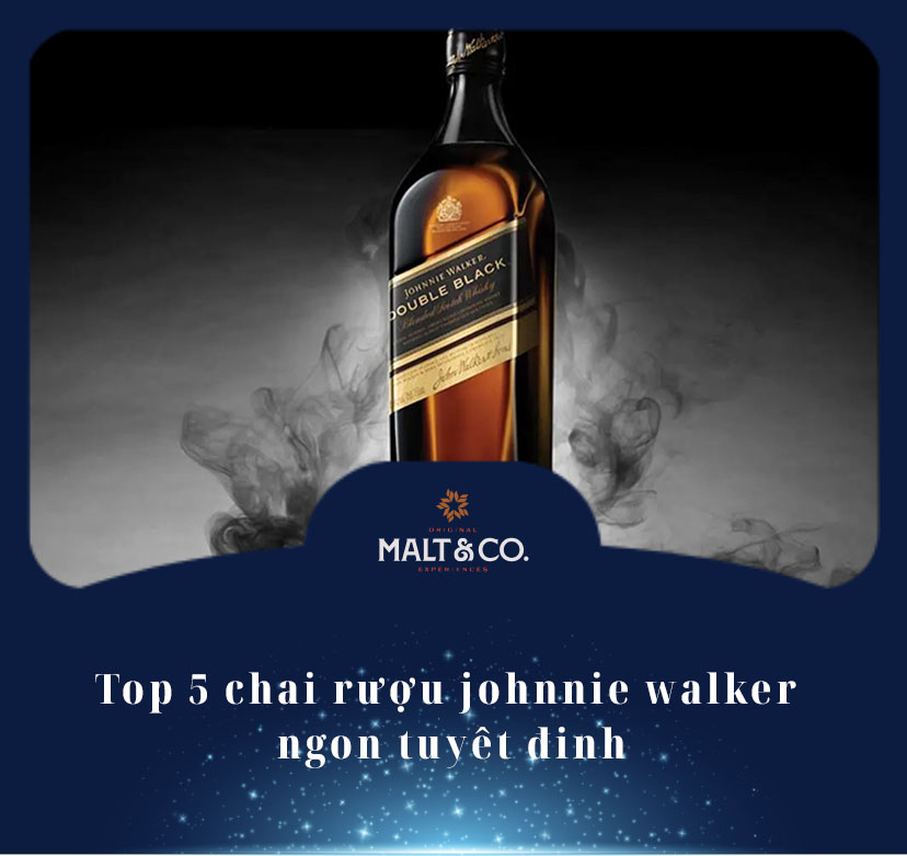 Top 5 chai rượu johnnie walker ngon tuyệt đỉnh